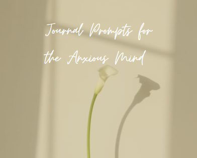 five journal prompts for the anxious mind